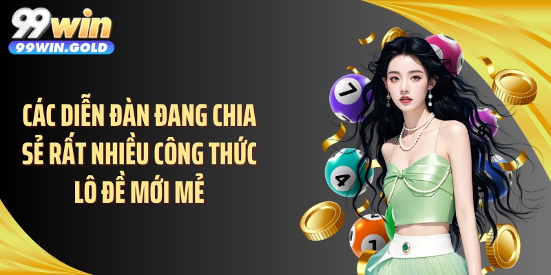Các diễn đàn đang chia sẻ rất nhiều công thức lô đề mới mẻ