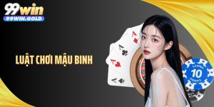 Luật Chơi Mậu Binh: Sắp Xếp Sai Một Nước Thua Cả Ván