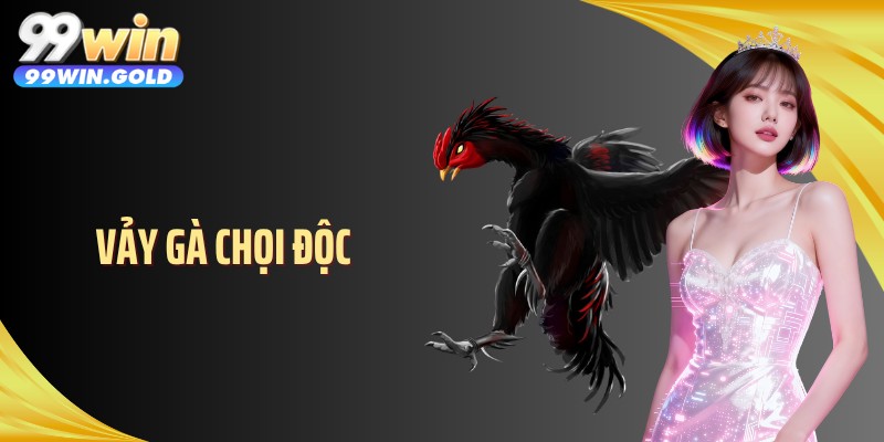 Vảy Gà Chọi Độc - Lộ Diện Chiến Kê Đòn Hiểm Khó Đoán